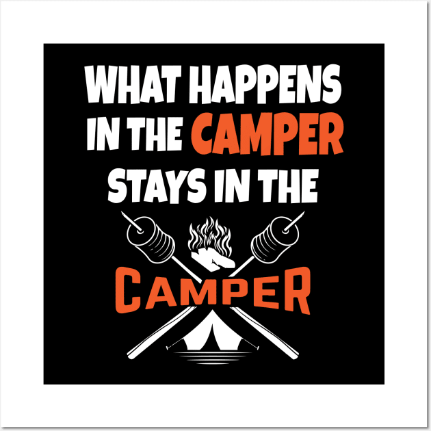 What happens in the camper stays in the camper Wall Art by Work Memes